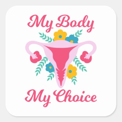 My Body My Choice Uterus Finger Pro Choice Women Square Sticker