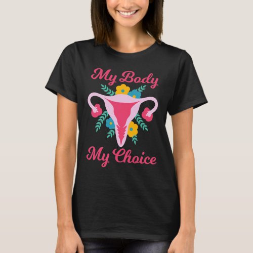 My Body My Choice Uterus Finger Pro Choice Women T_Shirt