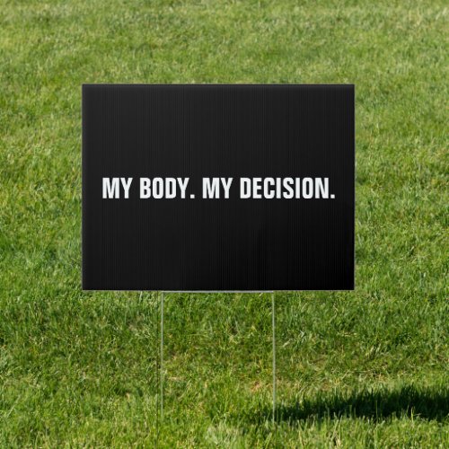 My body my decision black white abortion rights sign