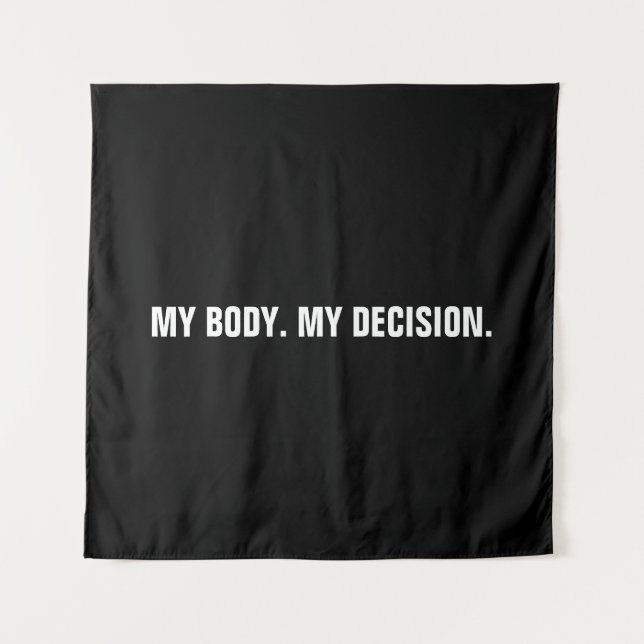 My body my decision black white abortion rights tapestry (Front)