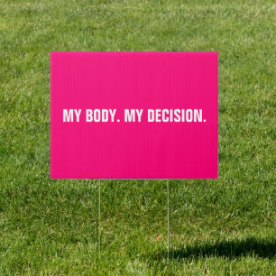 My body my decision hot pink white abortion rights sign