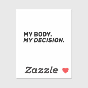 My body my decision minimalist black and white sticker
