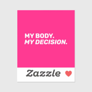 My body my decision minimalist hot pink white sticker