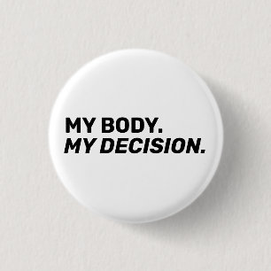My body my decision minimalist white black button