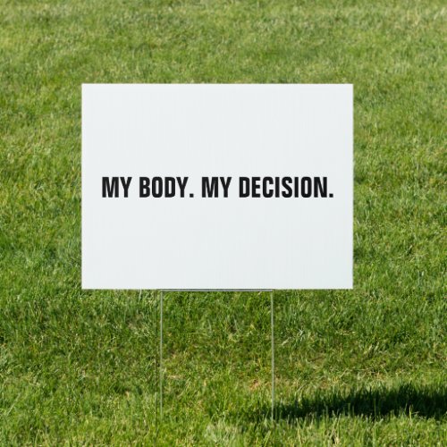 My body my decision white black abortion rights sign