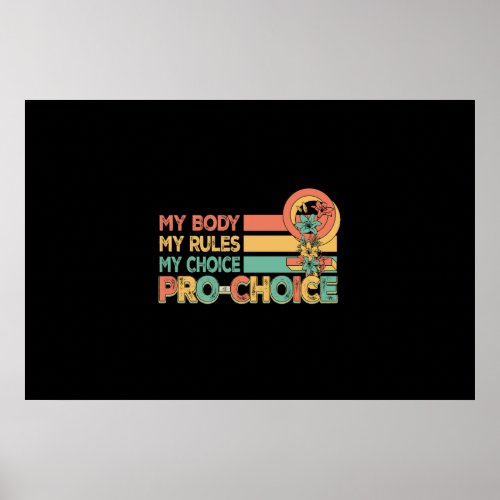 My Body My Rules My Choice Pro Choice Poster