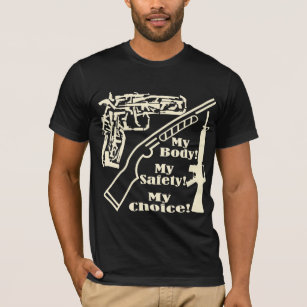 My Body My Safety My Choice Guns  # T-Shirt