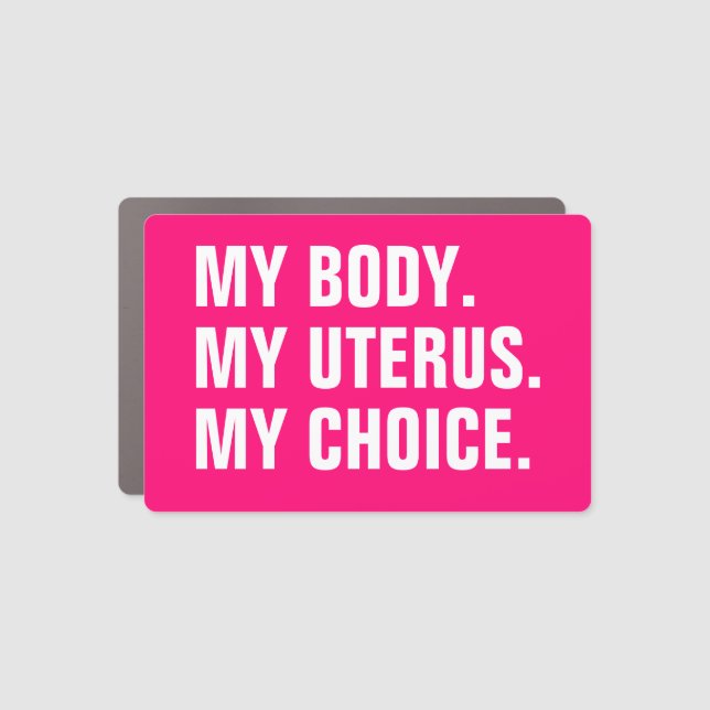 My Body My uterus my choice hot pink minimalist Car Magnet (Front)