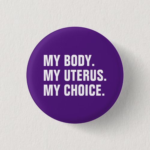 My Body My uterus my choice purple minimalist Button
