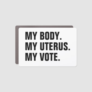 My Body My uterus My Vote white black election Car Magnet