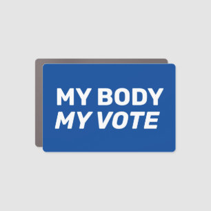 My Body My Vote blue white political election Car Magnet