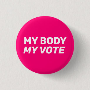 My Body My Vote hot pink women vote minimalist Button