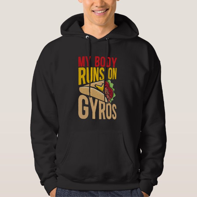 My Body Runs On Gyros Mediterranean Cuisine Gyro Hoodie (Front)