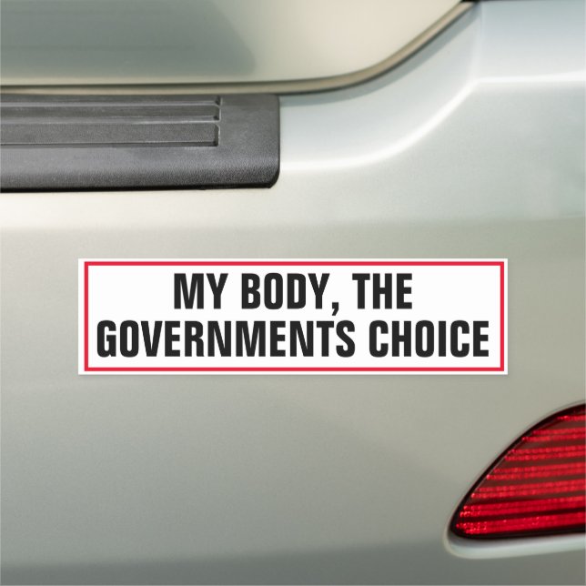 My Body The Governmments Choice Car Magnet (In Situ)