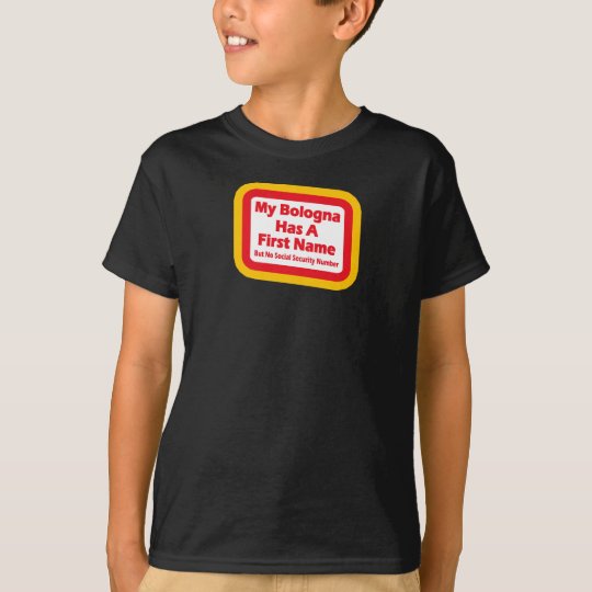 My Bologna Has A First Name T Shirt Zazzle Com