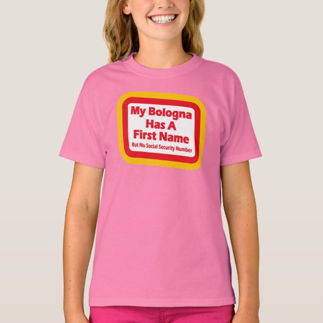 My bologna has a first name T-Shirt (Front)
