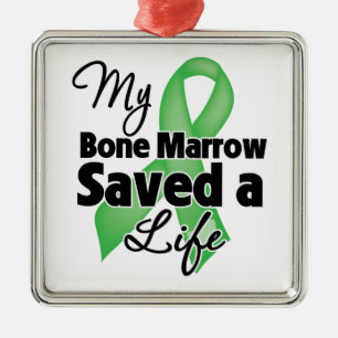 My Bone Marrow Saved a Life Metal Ornament
