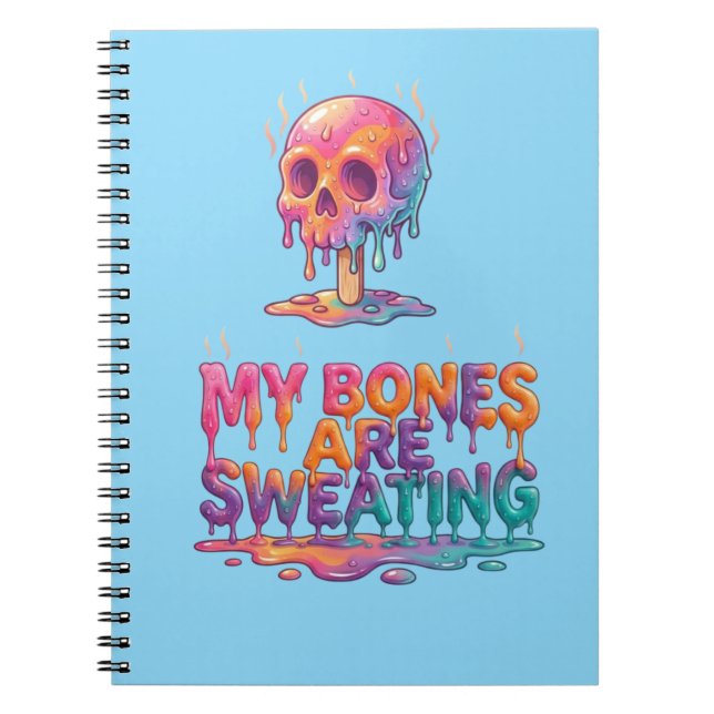 My Bones Are Sweating – Melting Popsicle Skull Notebook (Front)