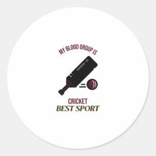 my bood group is cricket,best sport classic round sticker