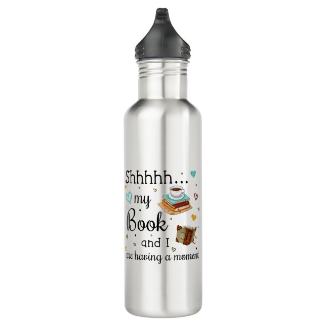 My Book and I Are Having A Moment Stainless Steel Water Bottle (Right)