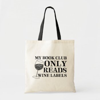My Book Club Only Reads Wine Labels Bag by LemonLimeInk at Zazzle