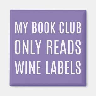 My Book Club Only Reads Wine Labels Magnet
