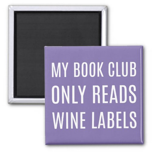 My Book Club Only Reads Wine Labels Magnet
