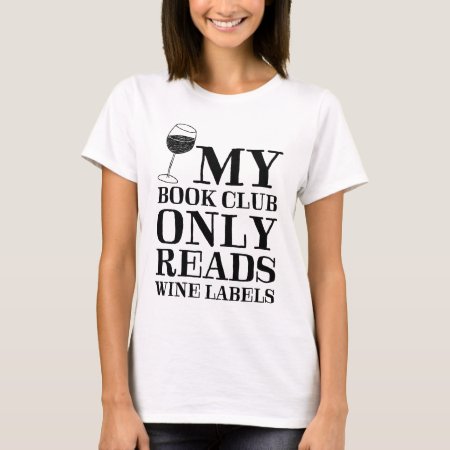 My Book Club Only Reads Wine Labels T-shirt