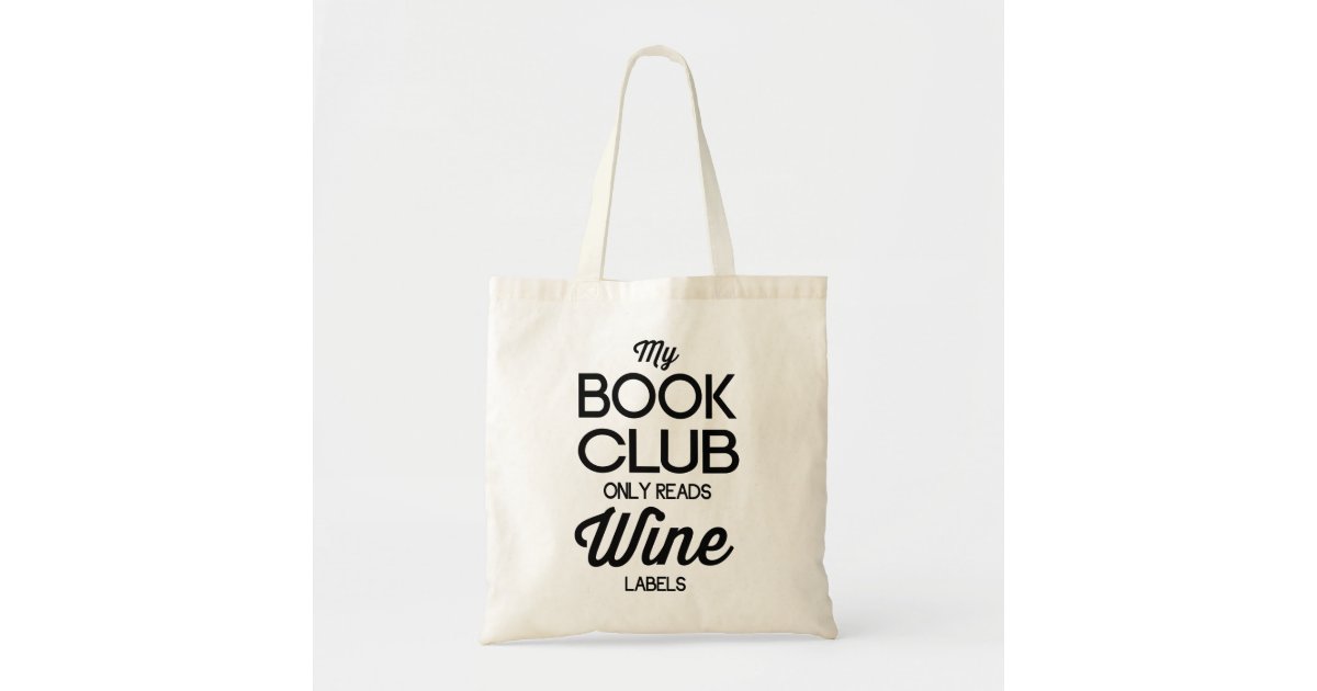 My Book Club Only Reads Wine Labels Tote Bag | Zazzle
