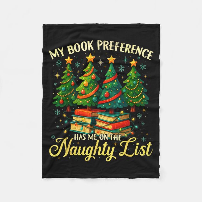 My Book Preference Has Me On The Naughty List Chri Fleece Blanket (Front)