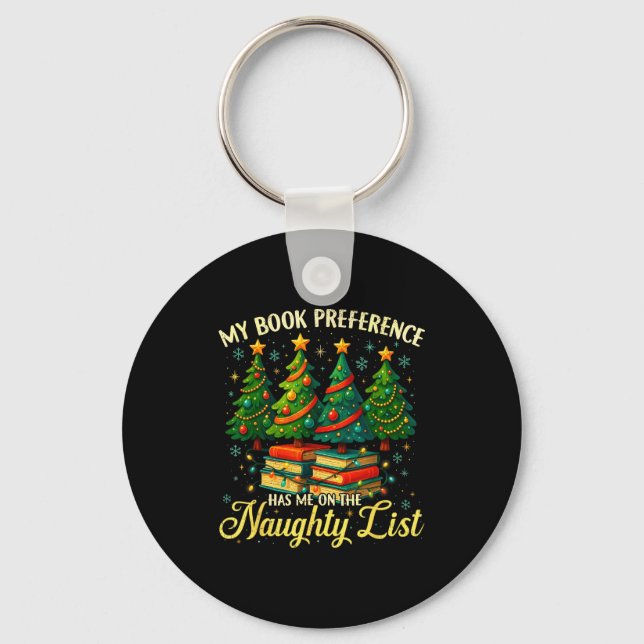 My Book Preference Has Me On The Naughty List Chri Keychain (Front)