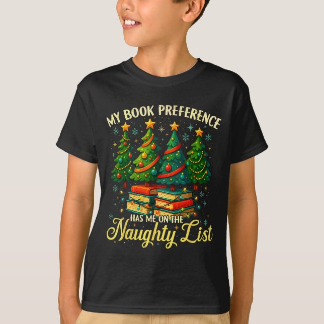 My Book Preference Has Me On The Naughty List Chri T-Shirt (Front)