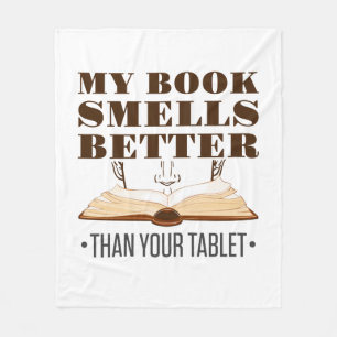 My Book Smells Better than Your Tablet Fleece Blanket