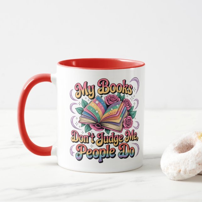 My Books Don't Judge Me....  Mug (With Donut)