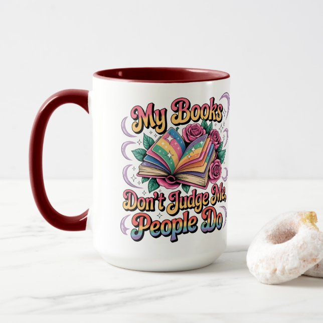 My Books Don't Judge Me....  Mug (With Donut)