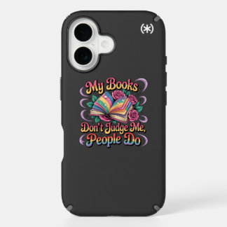 My Books Don't Judge Me....  iPhone 16 Case