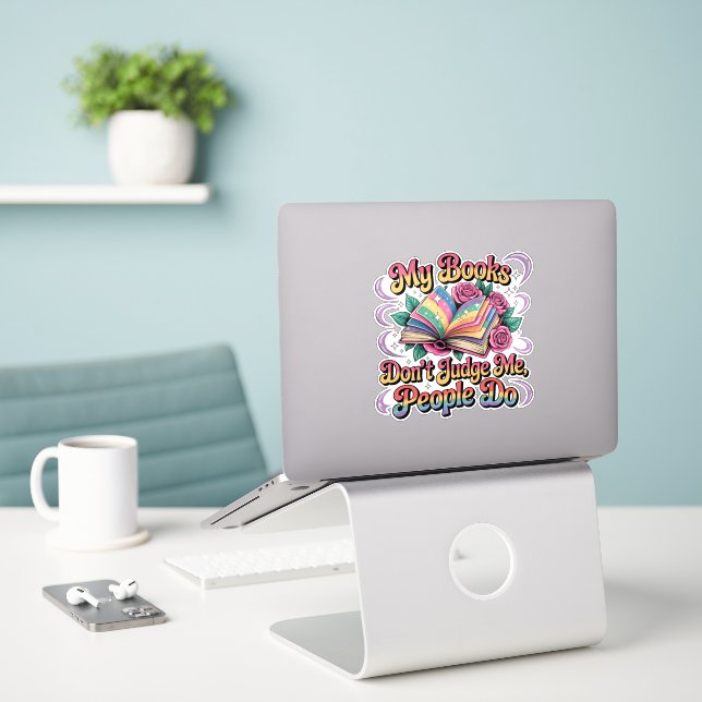My Books Don't Judge Me....  Sticker (Laptop On Desk)