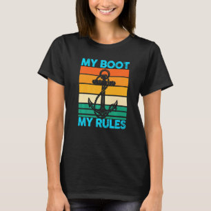 My Boot My Rules Boat Boating T-Shirt