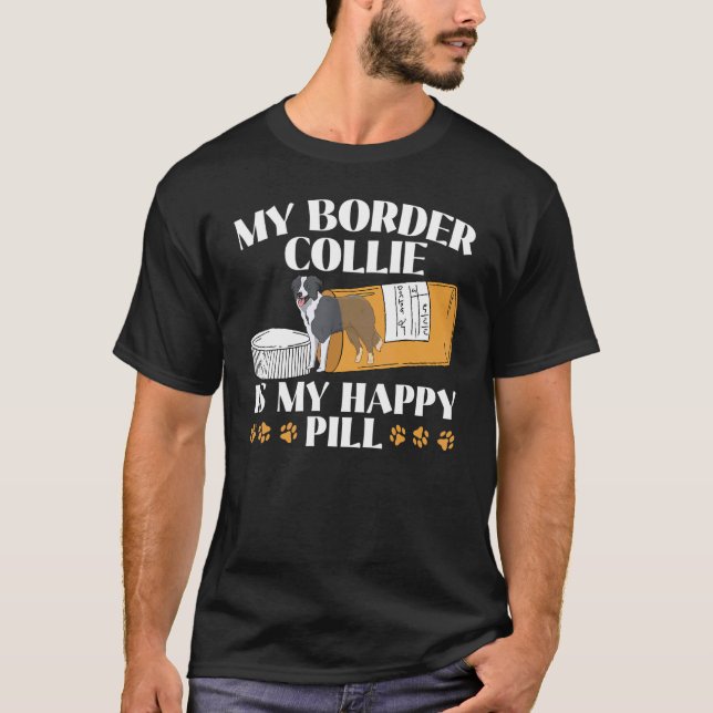 My Border Collie Is My Happy Pill Dog  Puppy Paw L T-Shirt (Front)