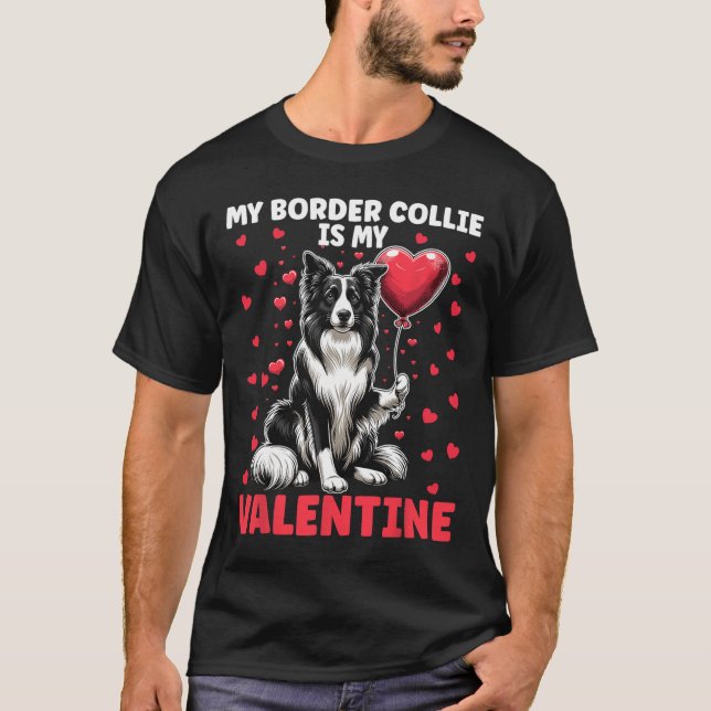 My Border Collie Is My Valentine Valentine's Day D T-Shirt (Front)