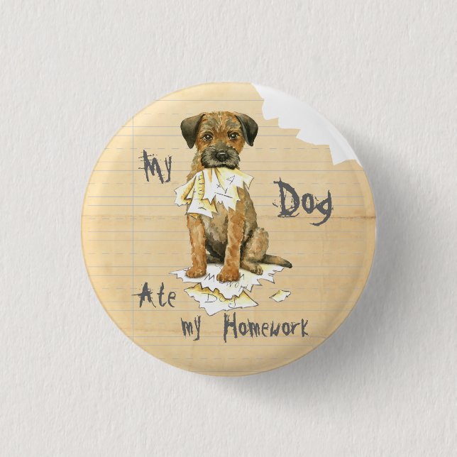 My Border Terrier Ate My Homework Button (Front)