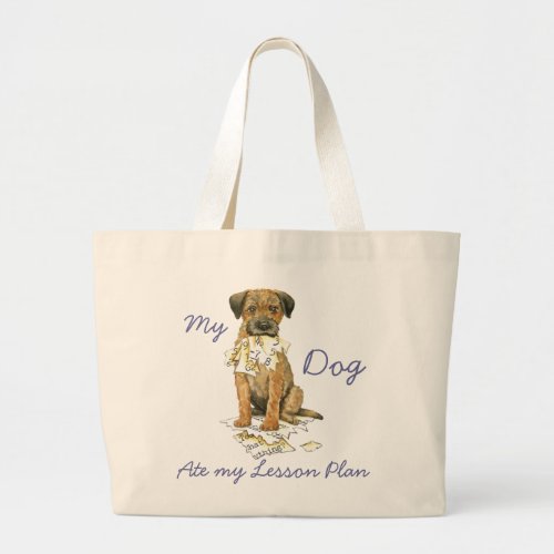 My Border Terrier Ate My Lesson Plan Large Tote Bag