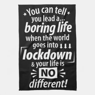 My Boring Lockdown Life - Funny Pandemic Saying    Kitchen Towel