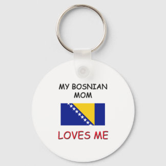 My Bosnian Mom Loves Me Keychain