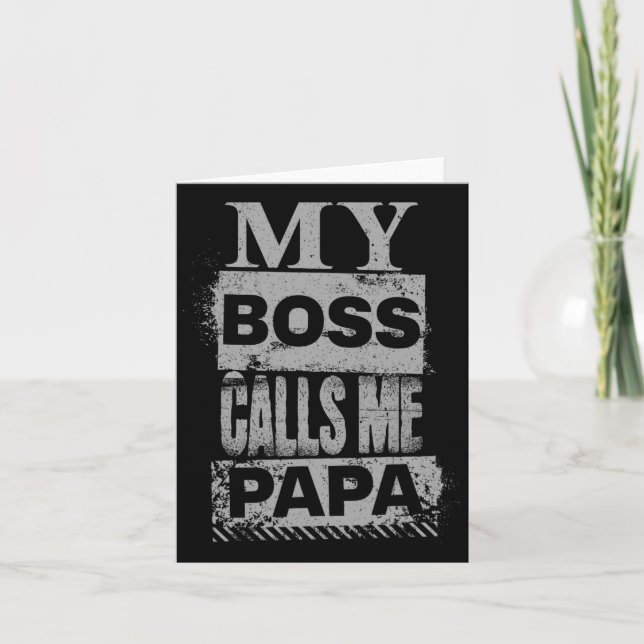 My Boss Calls Me Papa Fathers Day Birthday Christm Card (Front)