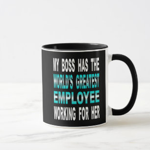 My Boss Has The World's Greatest Employee Mug