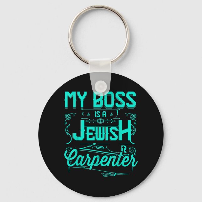 My Boss Is a Jewish Carpenter Keychain (Front)