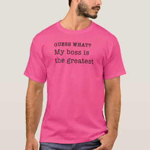 My Boss Is The Greatest Personal Fun Fact T-Shirt