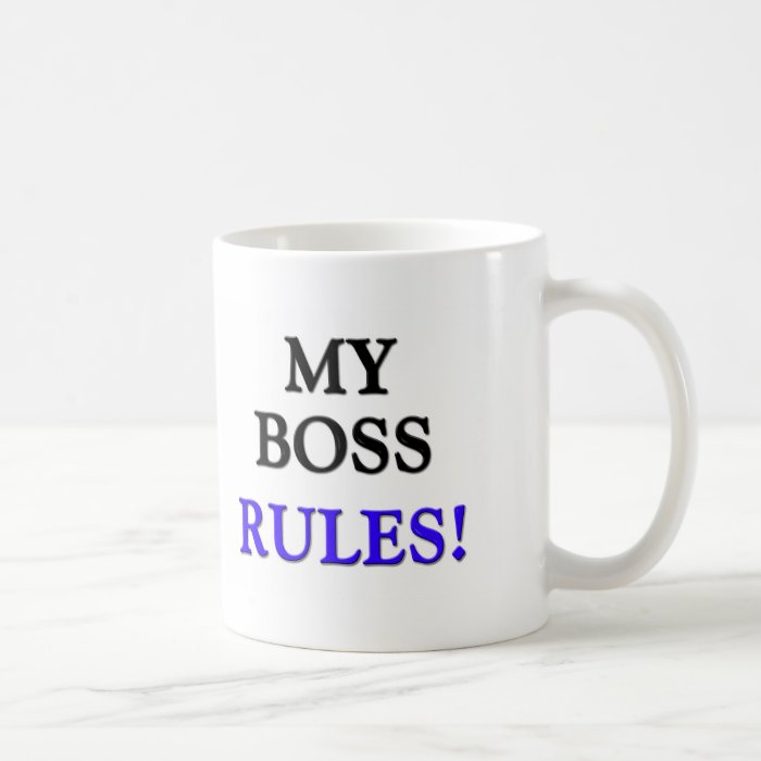 My Boss Rules Mug