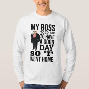 My boss T-Shirt